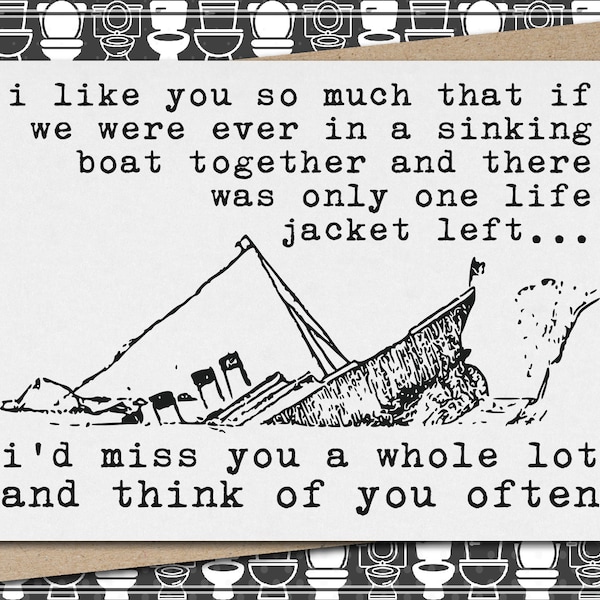 i like you so much - sinking boat and 1 life jacket - I'd miss you // funny & sarcastic greeting card // friendship // relationship