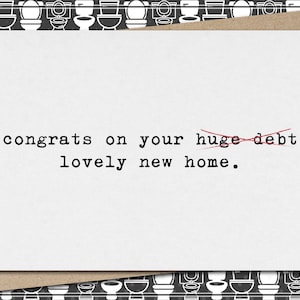congrats on your huge debt - lovely new home // funny & sarcastic new house greeting card