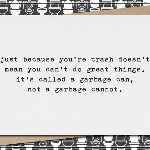 Just Because You're Trash Garbage Can Not Garbage Etsy