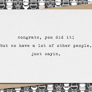 congrats, you did it! but so have other people. just sayin. // funny & sarcastic congratulations greeting card
