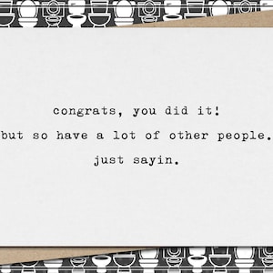 congrats, you did it but so have other people. just sayin. // funny & sarcastic congratulations greeting card image 1