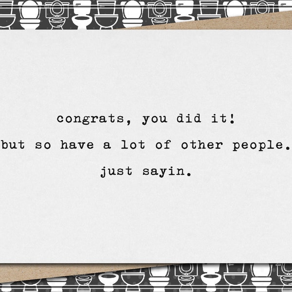 congrats, you did it! but so have other people. just sayin. // funny & sarcastic congratulations greeting card