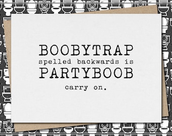 BOOBYTRAP spelled backwards is PARTYBOOB - carry on. // funny & sarcastic greeting card