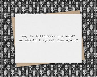 so, is buttcheeks one word? or should i spread them apart? // funny & sarcastic greeting card