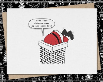 does this chimney make my ass look fat? // funny and sarcastic christmas card // mature