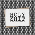 HOLY SHIT we're still married // funny & sarcastic anniversary greeting card // marriage // mature