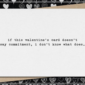 if this valentine&#39;s card doesn&#39;t say commitment - i don&#39;t know what does // funny & sarcastic valentine&#39;s day greeting card // relationship