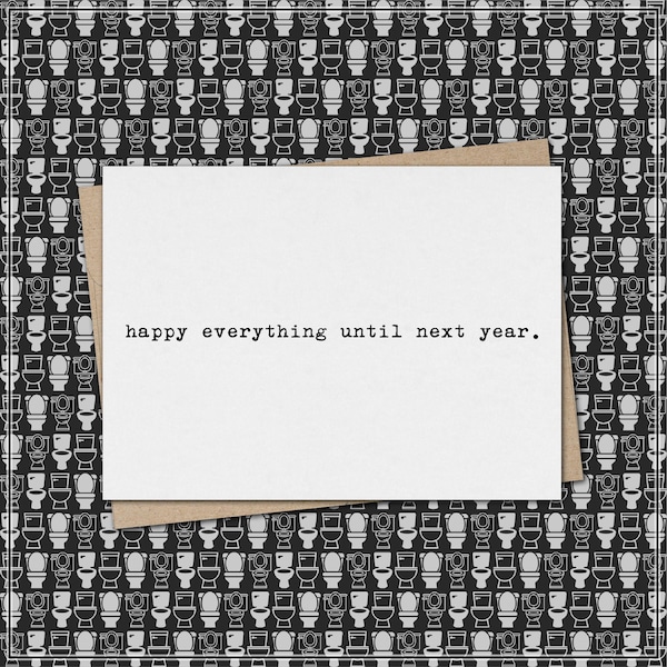 happy everything until next year. // funny sarcastic greeting card for all occasions // just because