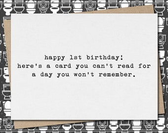 1st birthday - card you can't read for a day you won't remember // funny and sarcastic birthday greeting card