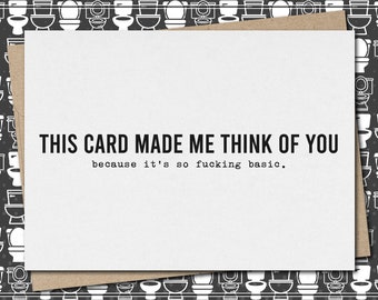 this card made me think of you - because it's so fucking basic. // funny & sarcastic greeting card for any occasion // friendship // mature