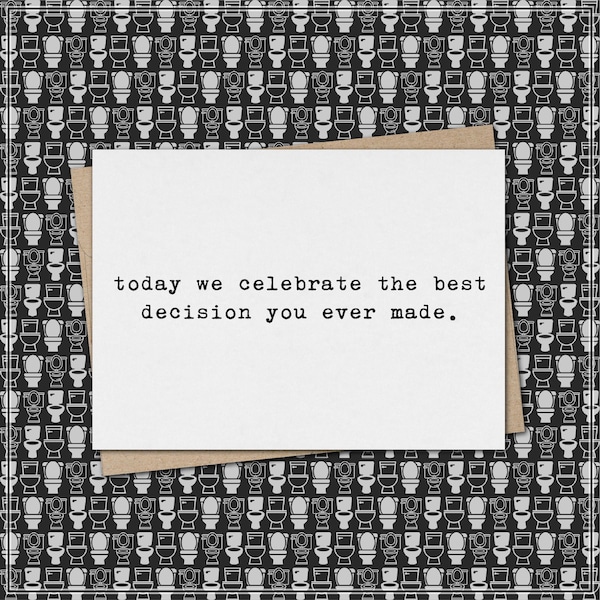 today we celebrate the best decision you ever made // funny sarcastic anniversary greeting card // marriage // wedding