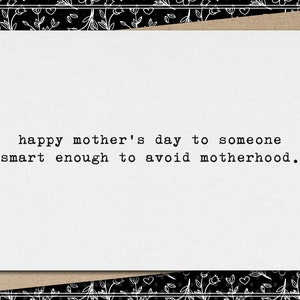 happy mother&#39;s [father&#39;s] day to someone smart enough to avoid mother [father]hood // funny & sarcastic mother&#39;s/father&#39;s day greeting card