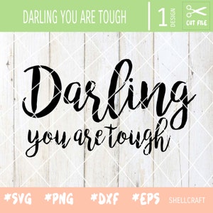 Darling you are tough SVG Clip Art Download im Format PNG JPEG Für Silhouette Cameo Cricut Vinyl Stickerei