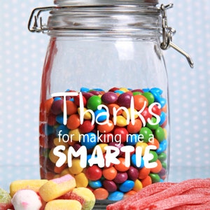 Thank you for making me a Smartie teacher gift idea lolly jar candy jar SVG PNG JPEG Instant Digital Download