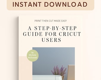 Cricut Print Then Cut Guide: Step-by-Step eBook (Digital Download)