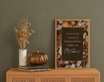 I'm So Glad I Live in a World Where There Are Octobers Framed Wood Sign, Fall Wall Art