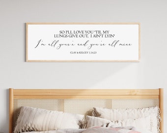 Bedroom Wall Decor Over The Bed, Master Bedroom Sign, So I'll Love You Til My Lungs Give Out Sign, Custom Anniversary Gift