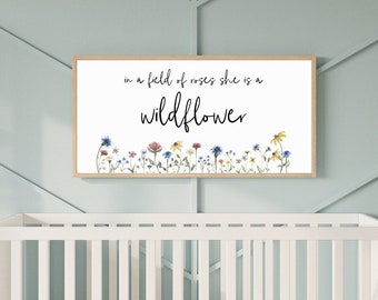 girls room decor, in a field of roses she is a wildflower sign, baby girl nursery decor, kids room decor, floral wall decor for girls room