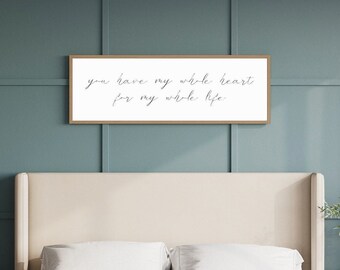 you have my whole heart for my whole life sign, master bedroom wall decor, master bedroom sign for above the bed, master bedroom wood sign