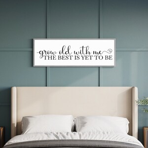 Master Bedroom Decor | Wall Decor | Bedroom Decor | Farmhouse Decor | Bedroom Wall Art | Grow Old With Me The Best Is Yet To Be Wood Sign