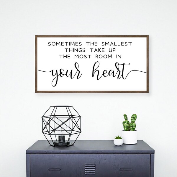 Sometimes The Smallest Things Take Up The Most Room In Your Heart Sign, Kids Room Decor, Wall Decor For Nursery, Wood Framed Signs