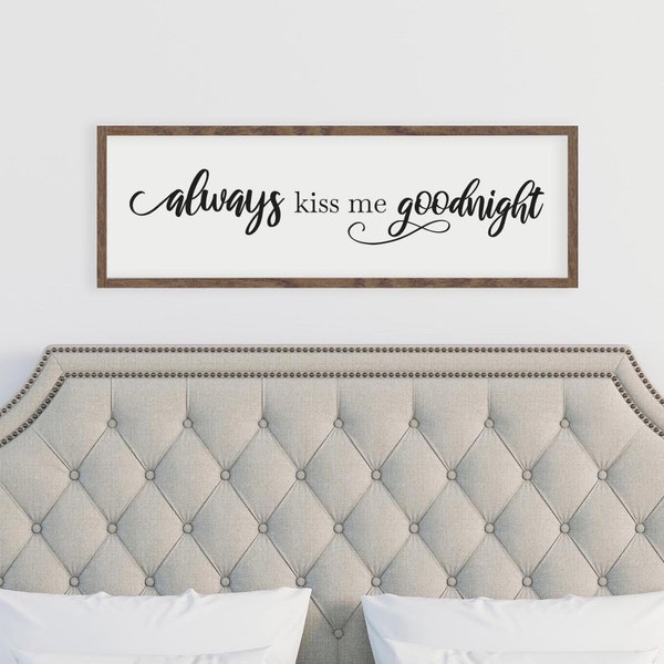 Master Bedroom Sign | Bedroom Wall Decor | Sign For Bedroom | Always Kiss Me Goodnight | Wood Framed Sign | Sign Above Bed