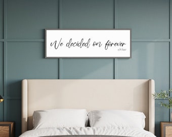 We Decided On Forever sign | Master Bedroom Sign | Bedroom Wall Decor | Sign For Bedroom | Wood Sign | Sign Above Bed | Custom Wedding Gift