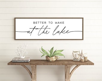 better to wake at the lake sign, lake house decor, lake house sign, bedroom sign for lake house, wood framed signs