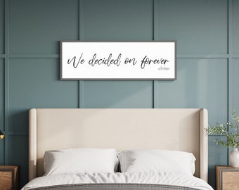 We Decided On Forever sign | Master Bedroom Sign | Bedroom Wall Decor | Sign For Bedroom | Wood Sign | Sign Above Bed | Custom Wedding Gift