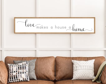 love makes a house a home sign, wood signs, home sign, above front door sign, entry way sign, farmhouse wall decor, over window decor