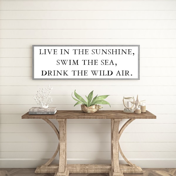 Live in the Sunshine, Swim the Sea, Drink the Wild Air, Ralph Waldo Emerson Quote Sign, Beach House Decor, Lake House Sign, Poetry Wall Art