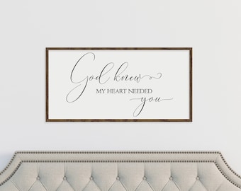 Bedroom Wall Decor, God Knew My Heart Needed You Sign, Wall Decor for Above Bed, Master Bedroom Signs, Bedroom Wall Decor, Bedroom Sign