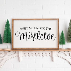 Christmas Wood Sign | Wood Sign | Meet Me Under The Mistletoe | Winter Signs | Wall Decor | Farmhouse Decor