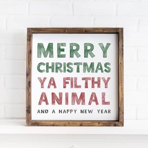 Merry Christmas Ya Filthy Animal Sign: Funny Holiday Decor