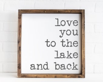 Love you to the lake and back sign, lake house sign, lake house decor
