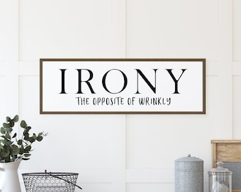 Funny Laundry Room Wood Sign: &#39;Irony The Opposite Of Wrinkly&#39;