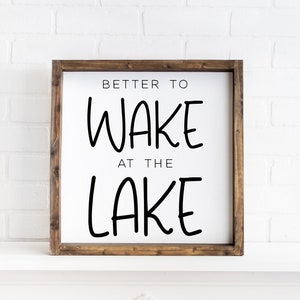 Lake House Decor, Lake Signs, Better To Wake At The Lake Sign, Lake Decor, Sign for Lake House, Wall Decor for Summer Home, Lake House Gift