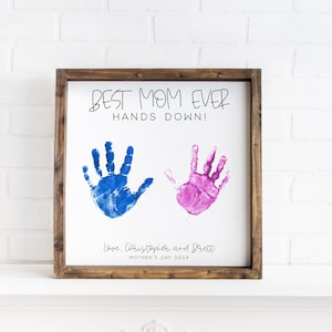 DIY mothers day handprint sign, Personalized gift from kids, Best mom ever hands down sign, Custom mothers day gift from kids or grandkids