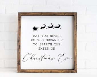 May You Never Be Too Grown Up To Search The Skies On Christmas Sign, Holiday Decor, Christmas Wall Decor, Christmas Signs, Mantle Decor