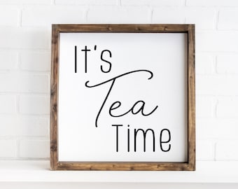 It's Tea Time Wood Framed Kitchen Sign, Farmhouse Decor