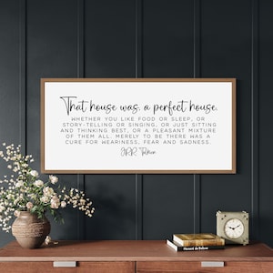 JRR Tolkien book quotes, book page wall art, that house was a perfect house sign, home decor art, wood framed signs, housewarming gift