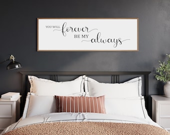 Master Bedroom Sign | Bedroom Wall Decor | Sign For Bedroom | You Will Forever Be My Always | Wood Signs | Bedroom Wall Art Over The Bed