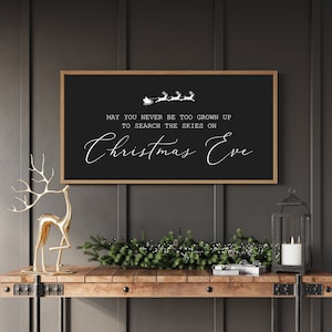 Christmas sign, May You Never Be Too Grown Up To Search The Skies On Christmas Eve, Wooden Signs for Christmas, Christmas Wall Hanging