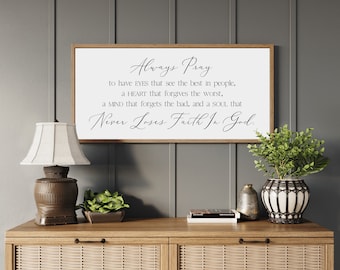 Always Pray To Have Eyes That See Sign, Inspirational Wall Art, Wood Signs, Farmhouse Wall Decor for Living Room, Modern Farmhouse Decor