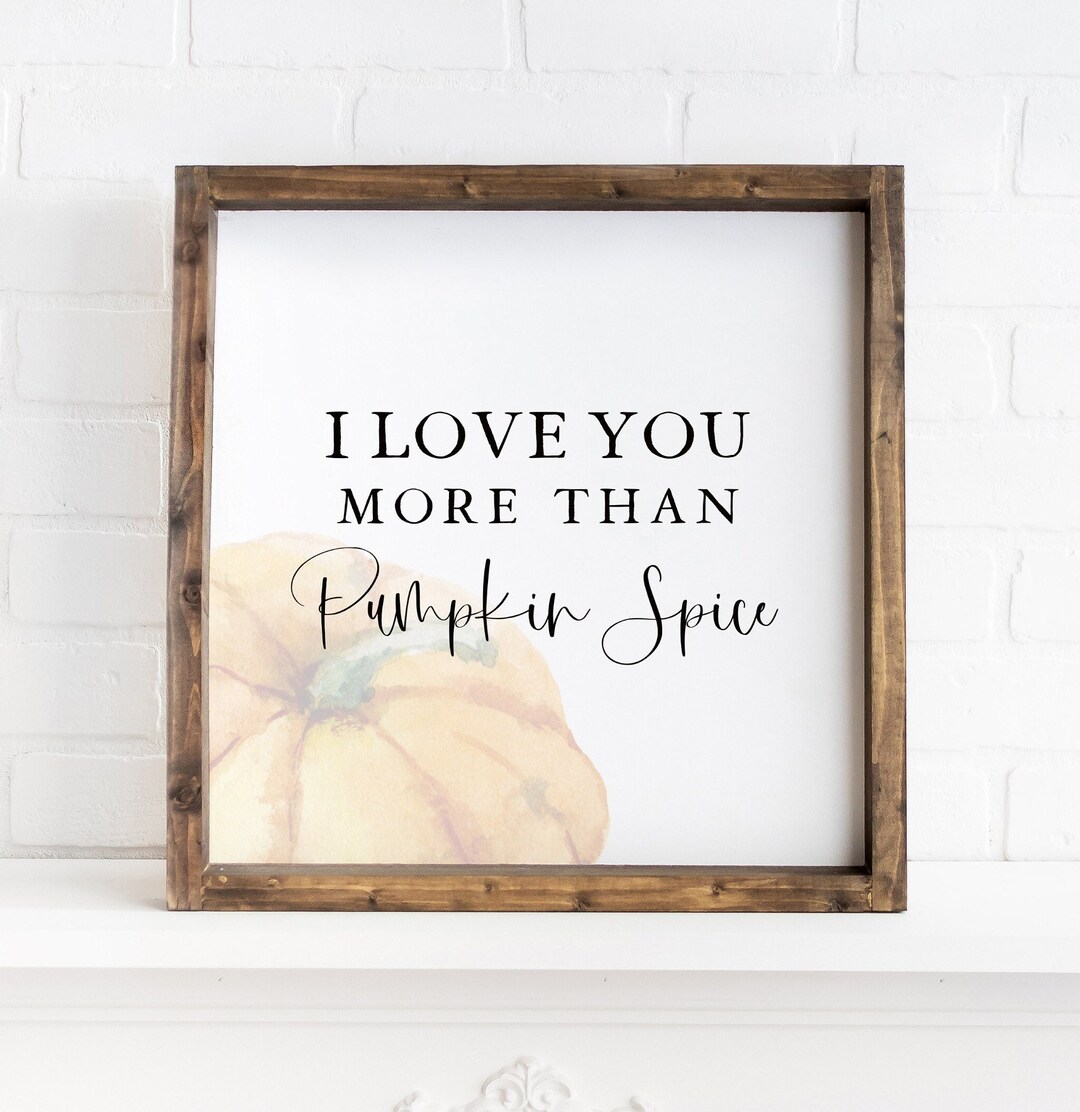 Fall Wall Decor Signs, Funny Fall Signs, I Love You More Than Pumpkin ...