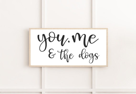 You Me and the Dogs Framed Wooden Sign Farmhouse Wall Decor