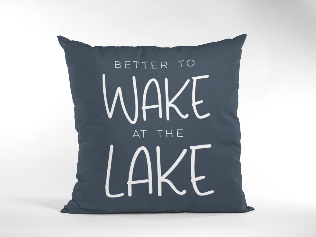 Better to Wake at the Lake Pillow, Lake House Pillow for Porch, Outdoor
