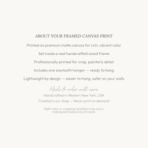 May include: A white informational graphic with black text titled ABOUT YOUR FRAMED CANVAS PRINT. It details features including premium matte canvas, a handcrafted wood frame, professional printing, a sawtooth hanger, and lightweight construction.