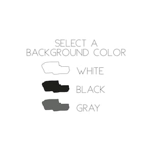 May include: Select a background color: white, black, or gray. The colors are represented by three rectangular shapes.