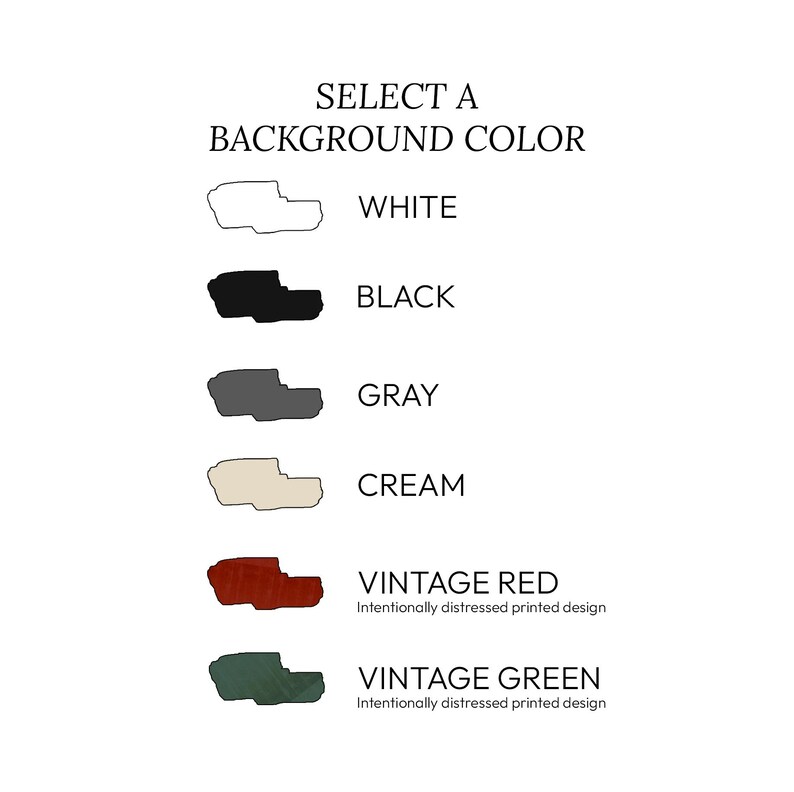 May include: A colour selection chart with the text SELECT A BACKGROUND COLOR. It lists white, black, grey, and cream as solid colours, and vintage red and vintage green, which are described as having an intentionally distressed printed design.
